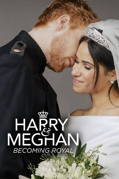 Harry and Meghan: Becoming Royal (2019)