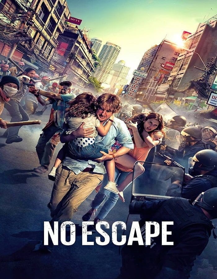 No Escape (2015) หนีตาย ฝ่านรกข้ามแดน